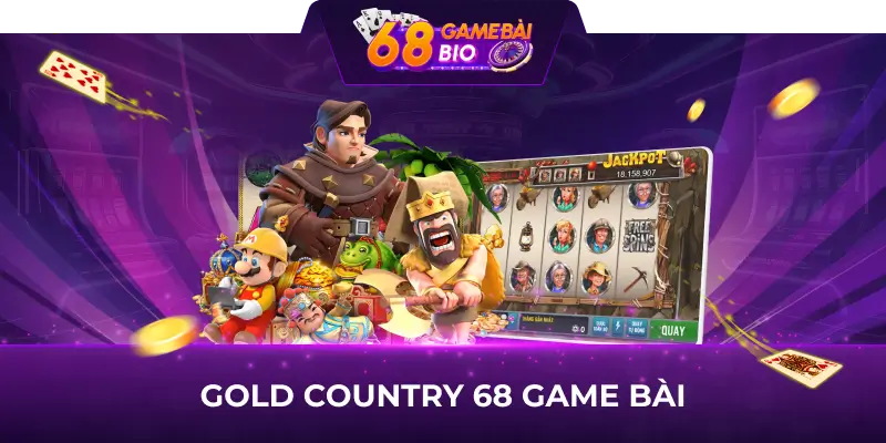 Gold Country 68gb - Sảnh game quay hũ số 1 hiện nay 1 Gold Country 68 game bài