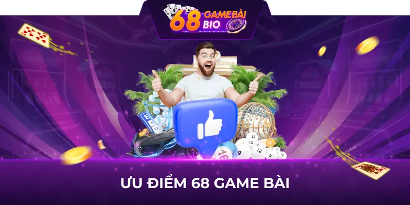 Ưu điểm 68 game bài - 5 tính năng tạo nên thương hiệu 1 Ưu điểm 68 game bài